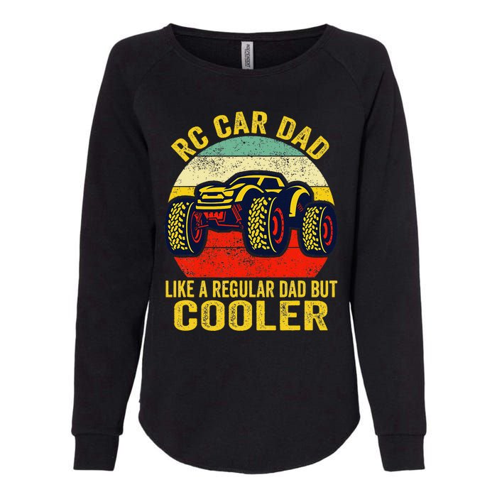 Rc Car Dad Just Like A Normal Dad Funny Rc Car Racing Racer Womens California Wash Sweatshirt