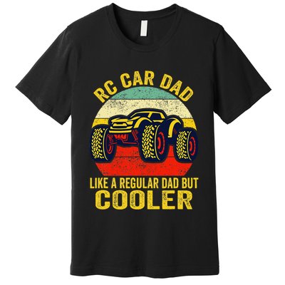 Rc Car Dad Just Like A Normal Dad Funny Rc Car Racing Racer Premium T-Shirt
