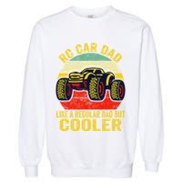 Rc Car Dad Just Like A Normal Dad Funny Rc Car Racing Racer Garment-Dyed Sweatshirt