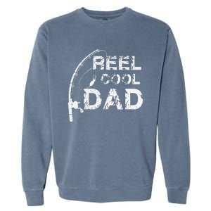 Reel Cool Dad Fishing Daddy Fathers Day Gift Garment-Dyed Sweatshirt