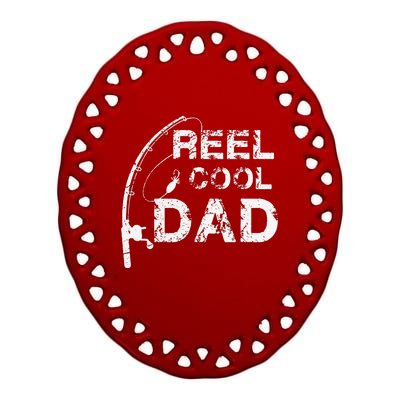 Reel Cool Dad Fishing Daddy Fathers Day Gift Ceramic Oval Ornament