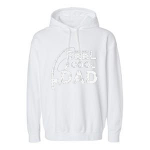 Reel Cool Dad Fishing Daddy Fathers Day Gift Garment-Dyed Fleece Hoodie