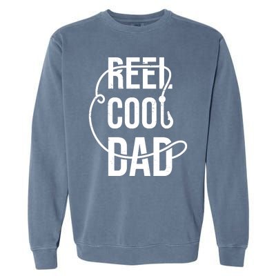 Reel Cool Dad Fishing Lover Gift Garment-Dyed Sweatshirt