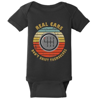 Real Cars Dont Shift Themselves Manual Transmission Baby Bodysuit