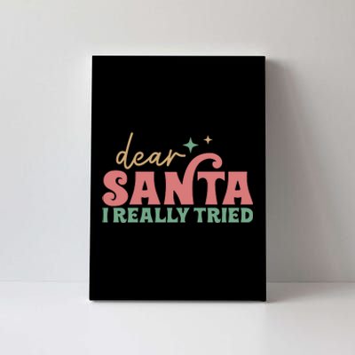 Retro Christmas Dear Santa I Really Tried Funny Xmas Gift Canvas