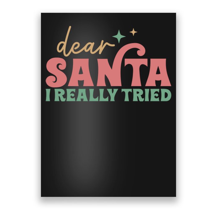 Retro Christmas Dear Santa I Really Tried Funny Xmas Gift Poster