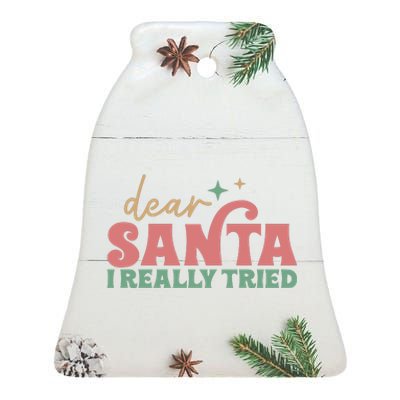 Retro Christmas Dear Santa I Really Tried Funny Xmas Gift Ceramic Bell Ornament