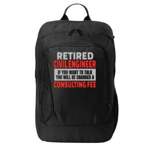 Retired Civil Engineer Funny Retirement Party Humor City Backpack