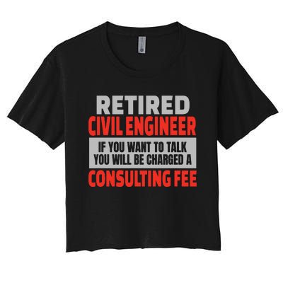 Retired Civil Engineer Funny Retirement Party Humor Women's Crop Top Tee