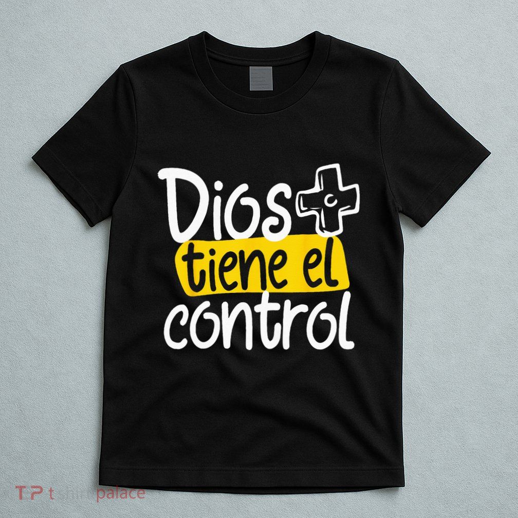Regalo Cristiano En Espanol Christian Spanish Dios Tiene Con T-Shirt