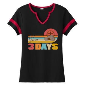 Retro Celebrate Easter A Lot Can Happen In 3 Days Ladies Halftime Notch Neck Tee