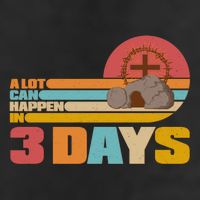 Retro Celebrate Easter A Lot Can Happen In 3 Days Garment-Dyed Fleece Hoodie