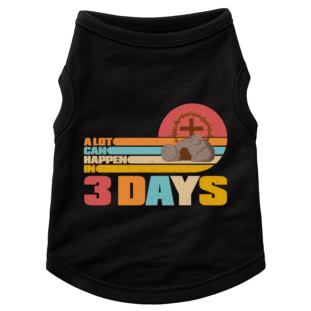 Retro Celebrate Easter A Lot Can Happen In 3 Days Doggie Tank