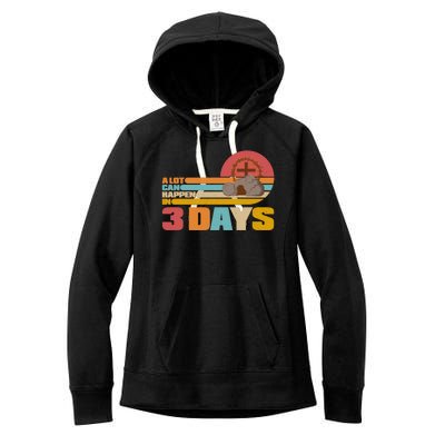 Retro Celebrate Easter A Lot Can Happen In 3 Days Women's Fleece Hoodie