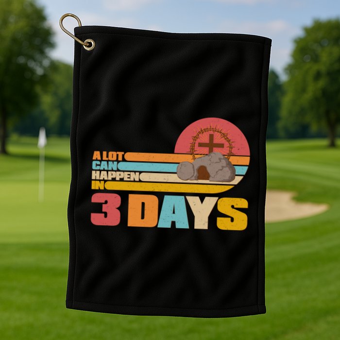 Retro Celebrate Easter A Lot Can Happen In 3 Days Golf Towel