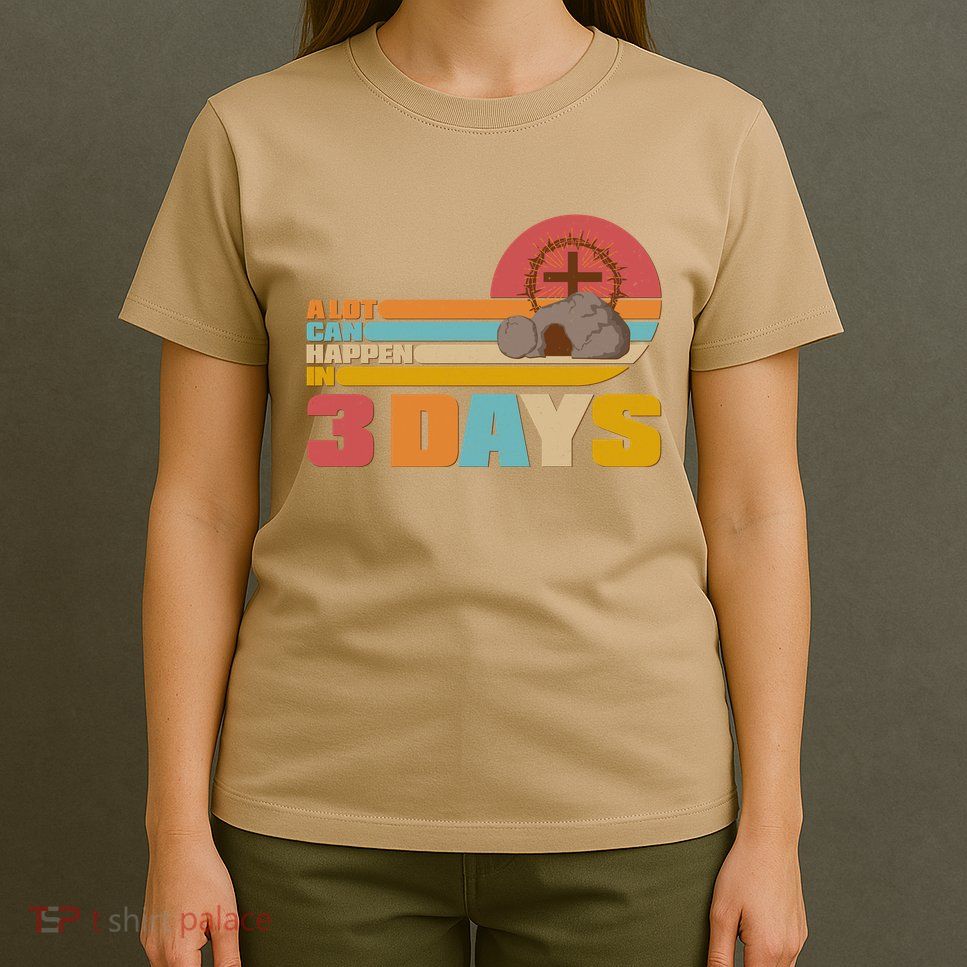 Retro Celebrate Easter A Lot Can Happen In 3 Days T-Shirt