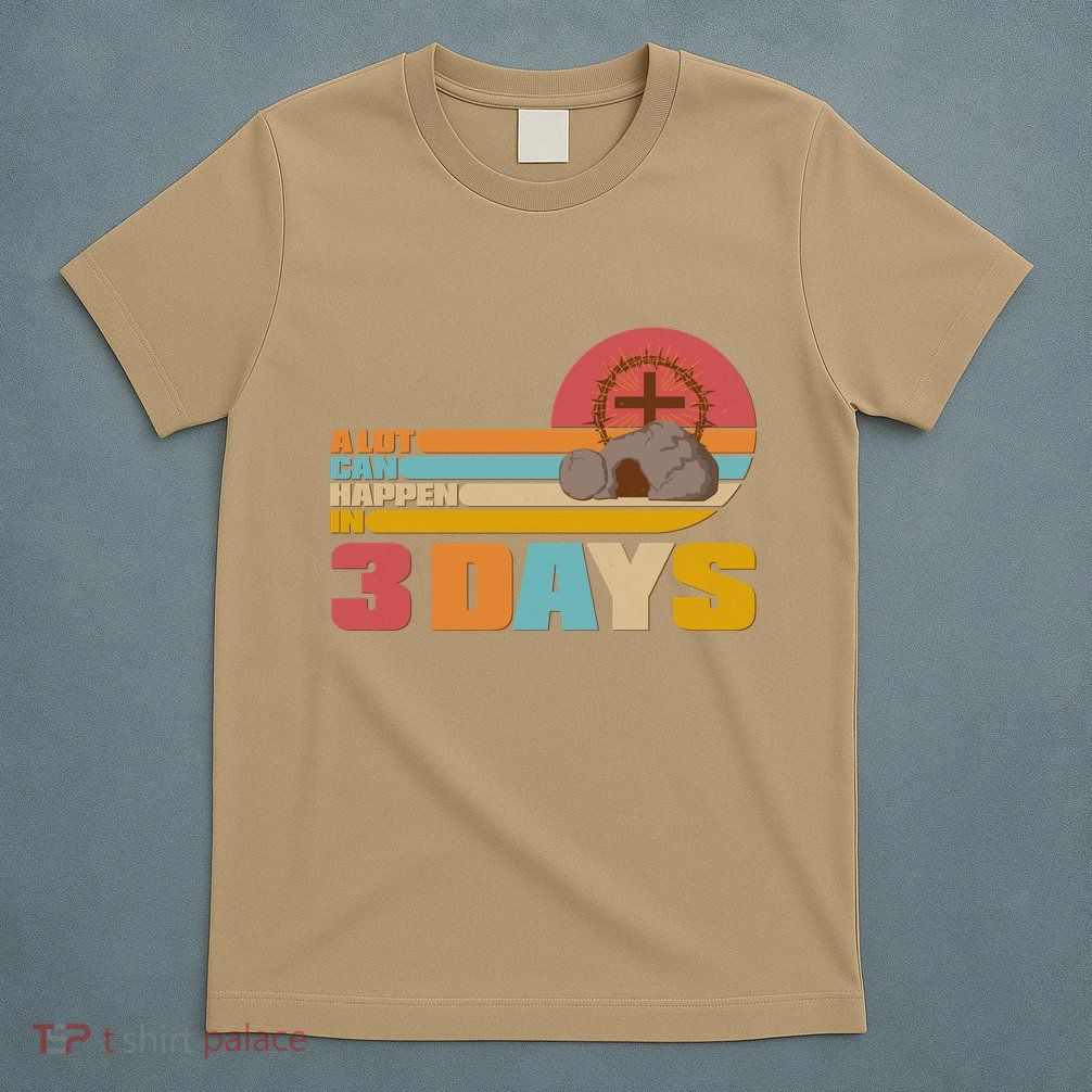 Retro Celebrate Easter A Lot Can Happen In 3 Days T-Shirt