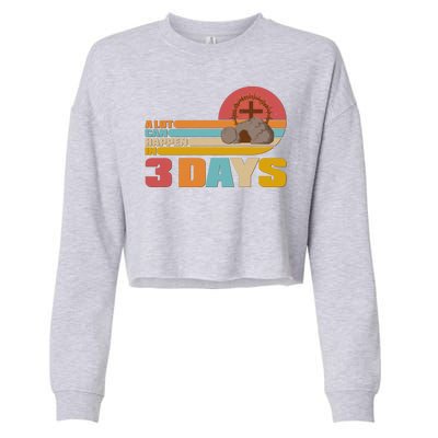 Retro Celebrate Easter A Lot Can Happen In 3 Days Cropped Pullover Crew