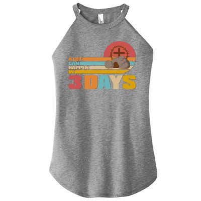 Retro Celebrate Easter A Lot Can Happen In 3 Days Women's Perfect Tri Rocker Tank