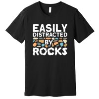 Rock Collector Easily Distracted By Rock Premium T-Shirt