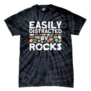 Rock Collector Easily Distracted By Rock Tie-Dye T-Shirt