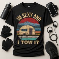Rv Camper Funny Gift Im Sexy And I Tow It Funny Camper Gift Cooling Performance Crew T-Shirt