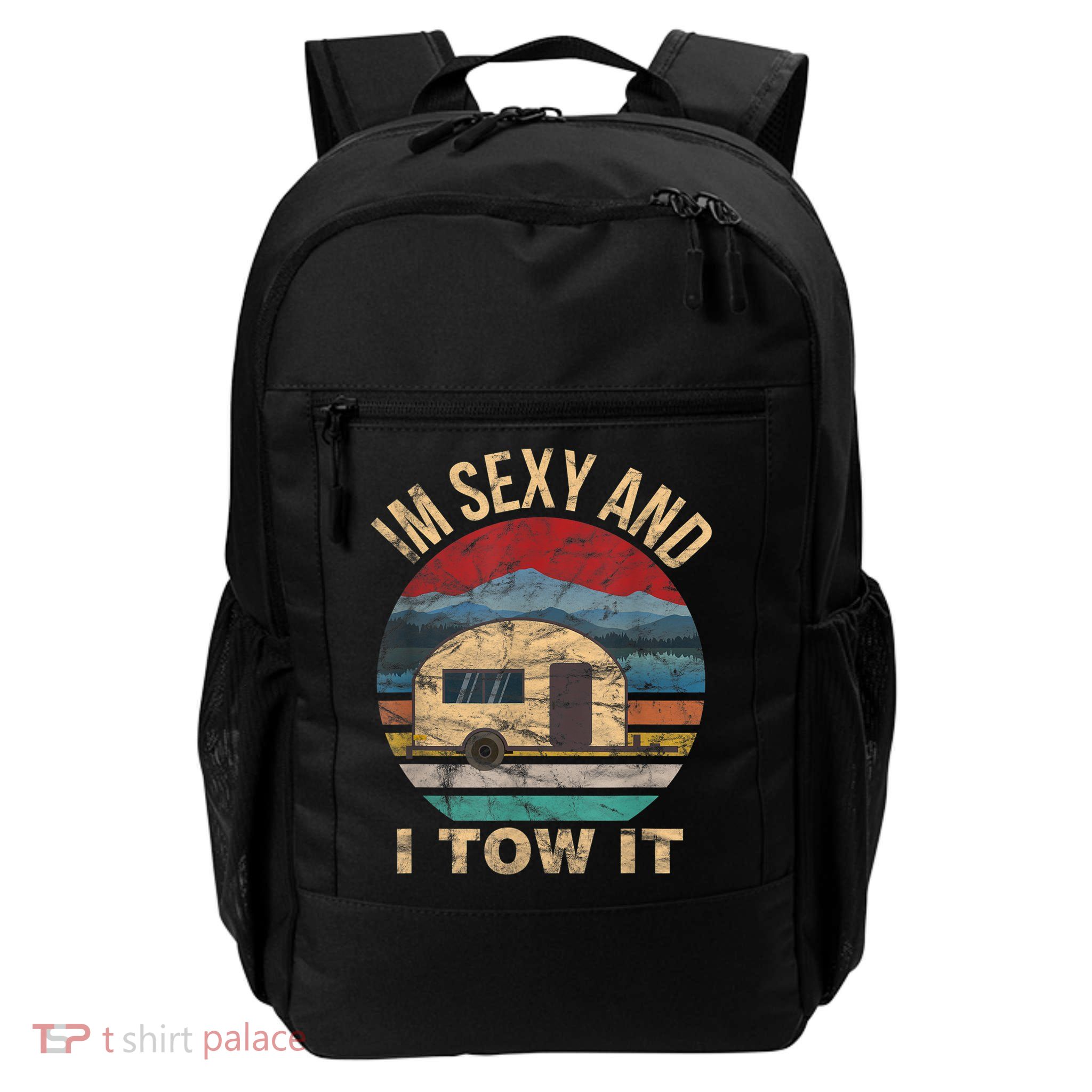 Rv Camper Funny Gift Im Sexy And I Tow It Funny Camper Gift Backpack