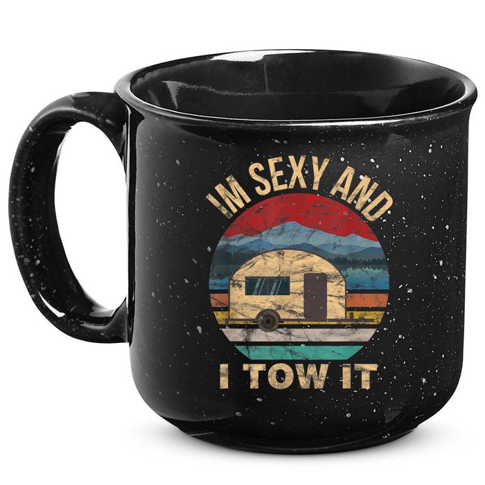 Rv Camper Funny Gift Im Sexy And I Tow It Funny Camper Gift 15oz Campfire Ceramic Mug