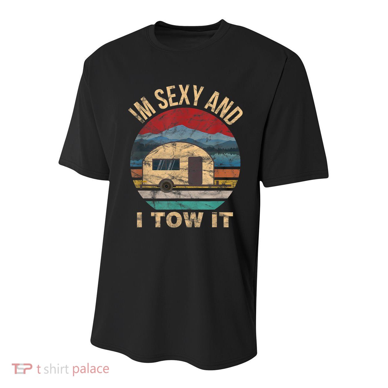 Rv Camper Funny Gift Im Sexy And I Tow It Funny Camper Gift Youth Performance Sprint T-Shirt