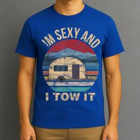 Rv Camper Funny Gift Im Sexy And I Tow It Funny Camper Gift T-Shirt