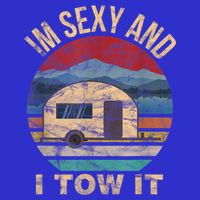 Rv Camper Funny Gift Im Sexy And I Tow It Funny Camper Gift Magnet