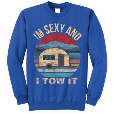 Rv Camper Funny Gift Im Sexy And I Tow It Funny Camper Gift Tall Sweatshirt