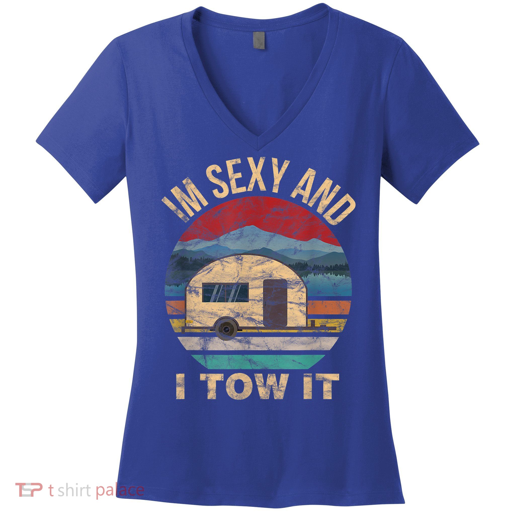 Rv Camper Funny Gift Im Sexy And I Tow It Funny Camper Gift Women's V-Neck T-Shirt