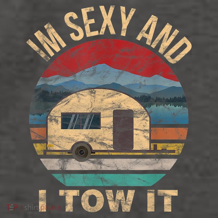 Rv Camper Funny Gift Im Sexy And I Tow It Funny Camper Gift Vector Backpack