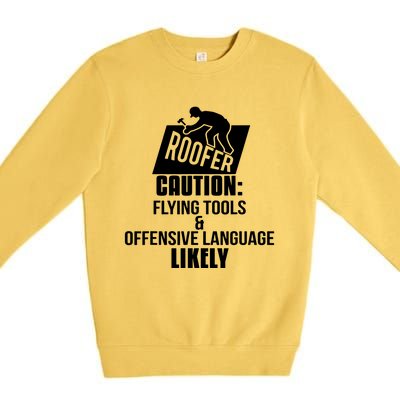 Roofer Caution Flying Tools And Offensive Language Premium Crewneck Sweatshirt