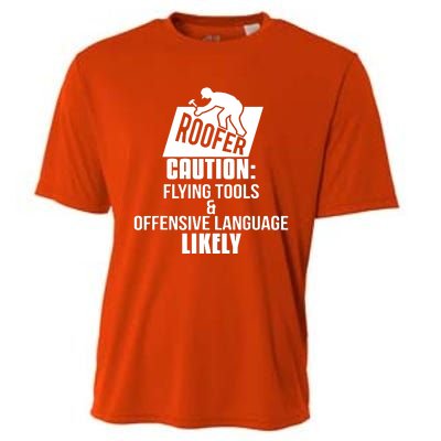 Roofer Caution Flying Tools And Offensive Language Cooling Performance Crew T-Shirt