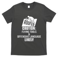 Roofer Caution Flying Tools And Offensive Language T-Shirt