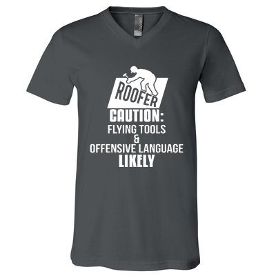 Roofer Caution Flying Tools And Offensive Language V-Neck T-Shirt