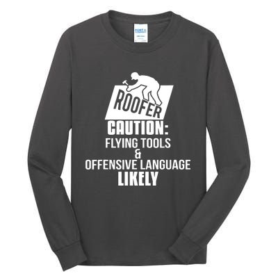 Roofer Caution Flying Tools And Offensive Language Tall Long Sleeve T-Shirt