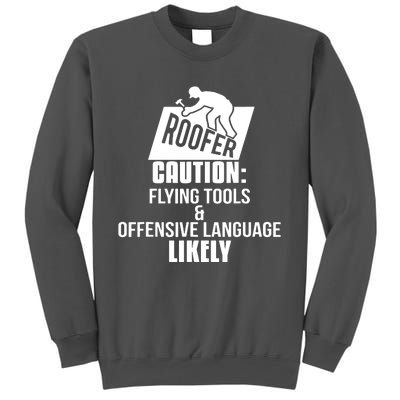 Roofer Caution Flying Tools And Offensive Language Tall Sweatshirt