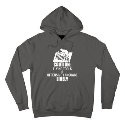 Roofer Caution Flying Tools And Offensive Language Tall Hoodie