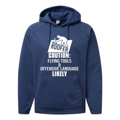 Roofer Caution Flying Tools And Offensive Language Performance Fleece Hoodie