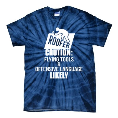 Roofer Caution Flying Tools And Offensive Language Tie-Dye T-Shirt