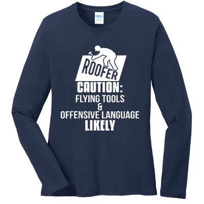 Roofer Caution Flying Tools And Offensive Language Ladies Long Sleeve Shirt