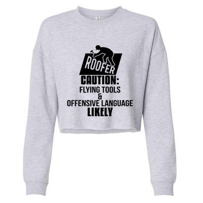 Roofer Caution Flying Tools And Offensive Language Cropped Pullover Crew