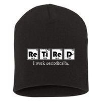 Retired Chemist Funny Gift Periodic Table Chemistry Short Acrylic Beanie