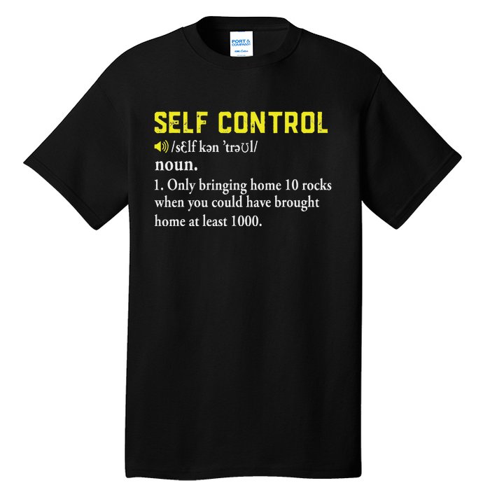 Rock Collector Funny Self Control For Rockhounding Geologist Tall T-Shirt