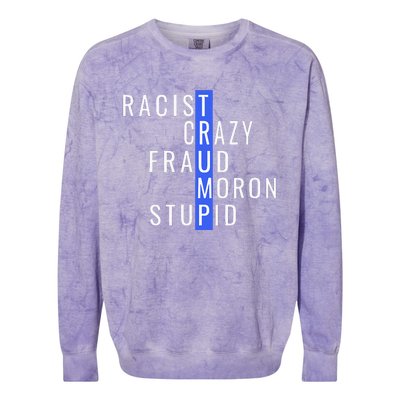 Racist Crazy Fraud Moron Stupid Trump Anti Trump Colorblast Crewneck Sweatshirt