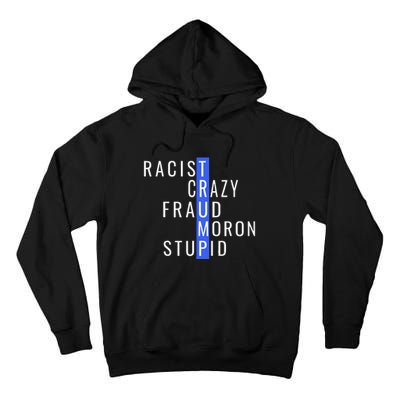 Racist Crazy Fraud Moron Stupid Trump Anti Trump Tall Hoodie