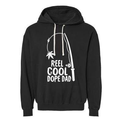 Reel Cool Fathers Day Fishing Dope Dad Weed Marijuana Stoner Garment-Dyed Fleece Hoodie
